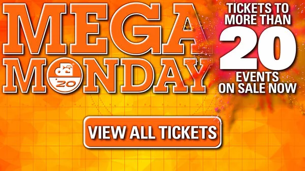 MEGA MONDAY: Tickets to 20+ events now on sale